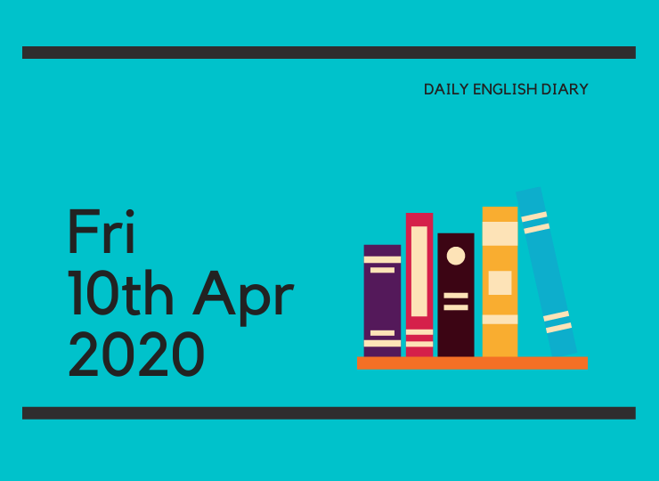 英語日記 - Fri, 10th Apr, 2020