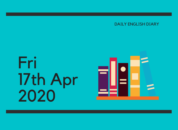 英語日記 - Fri, 17th Apr, 2020