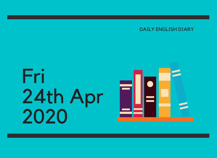 英語日記 - Fri, 24th Apr, 2020