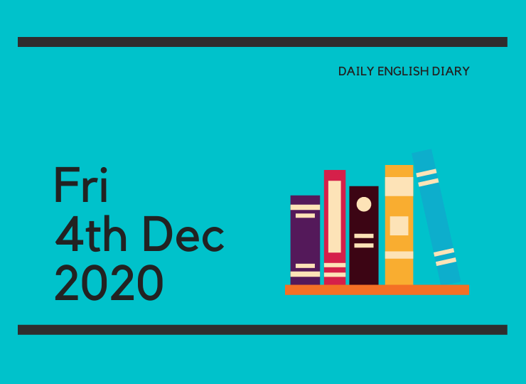 英語日記 - Fri, 4th Dec, 2020