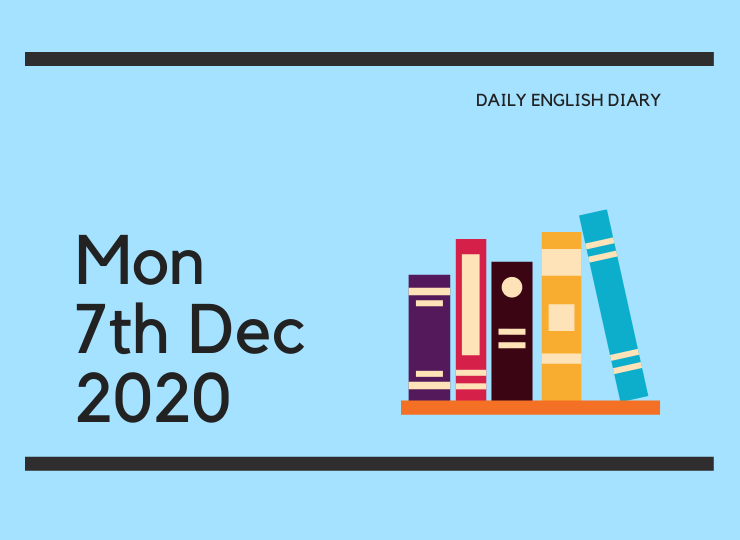 英語日記 - Mon, 7th Dec, 2020