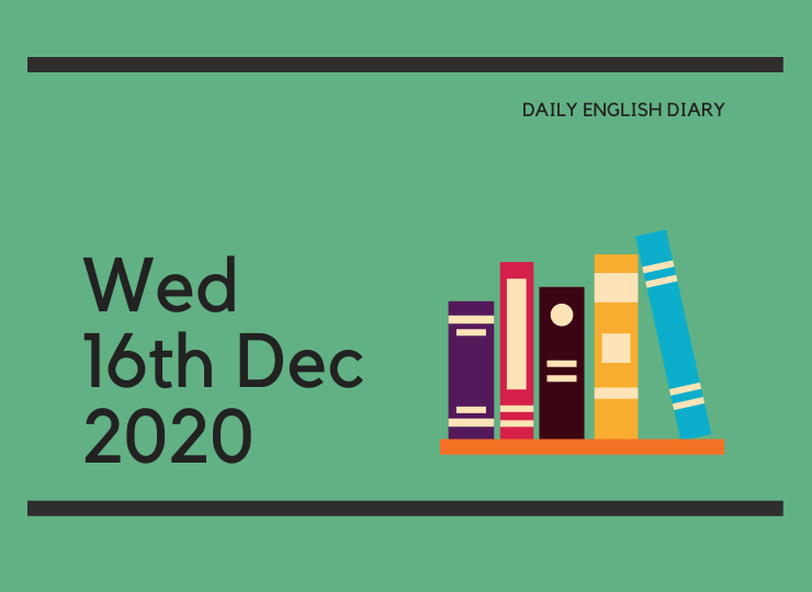 英語日記 - Wed, 16th Dec, 2020