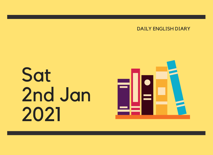 英語日記 - Sat, 2nd Jan, 2021