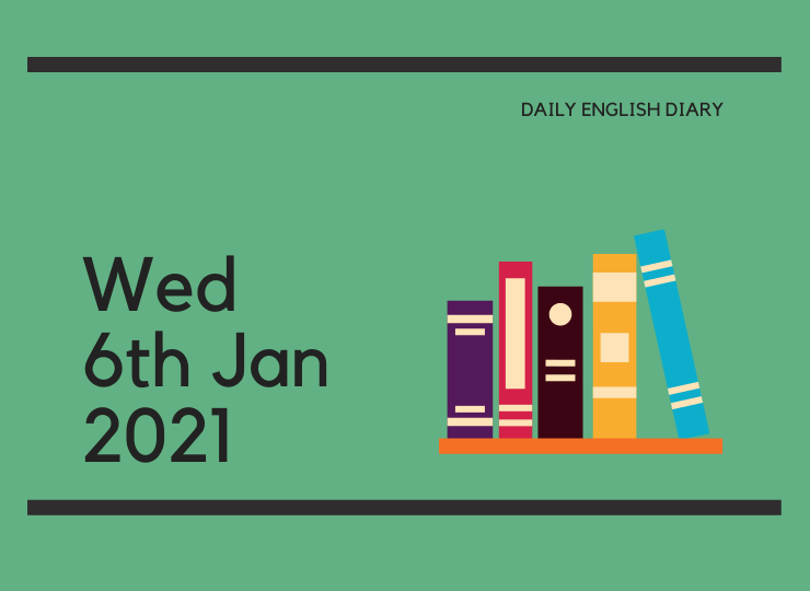 英語日記 - Wed, 6th Jan, 2021