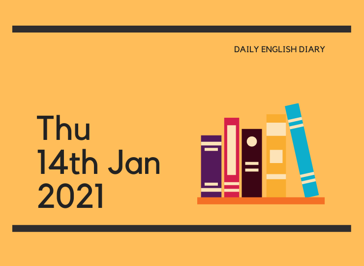 英語日記 - Thu, 14th Jan, 2021