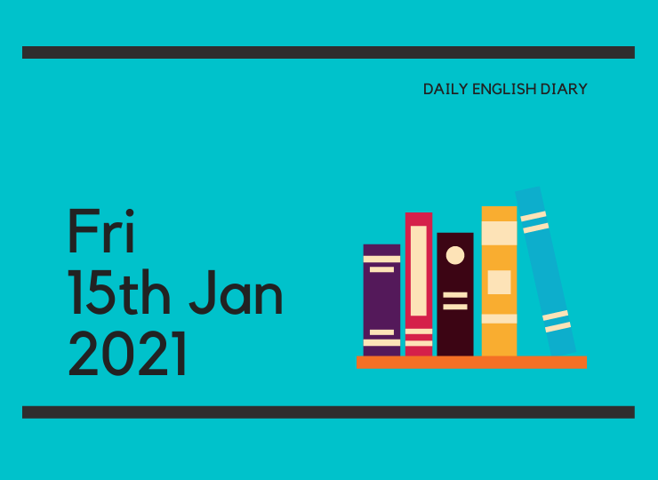 英語日記 - Fri, 15th Jan, 2021