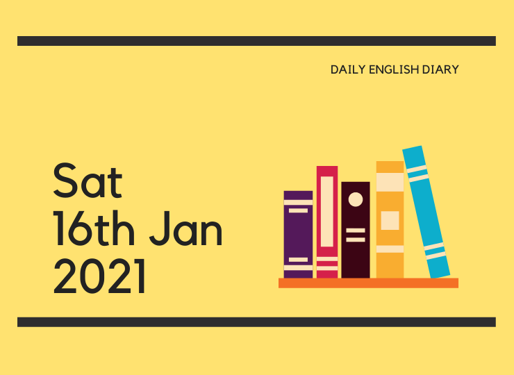 英語日記 - Sat, 16th Jan, 2021